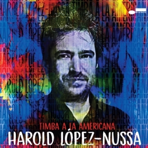 Harold López-Nussa - Timba a la Americana in the group OTHER / Övrigt /  at Bengans Skivbutik AB (4412308)