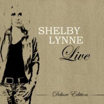 Lynne Shelby - Shelby Lynne Live (Cd+Dvd) in the group CD / Bestsellers at Bengans Skivbutik AB (451045)
