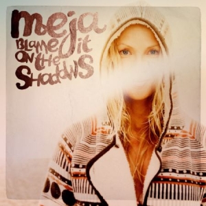 Meja - Blame It On The Shadows in the group CD / Pop-Rock at Bengans Skivbutik AB (482790)