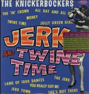 Knickerbockers - Jerk And Twine Time (Mono Edition) in the group VINYL / Rock at Bengans Skivbutik AB (484282)
