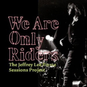 Various Artists - We Are Only Riders - Jeffrey Lee Pi in the group OTHER / Övrigt /  at Bengans Skivbutik AB (484662)