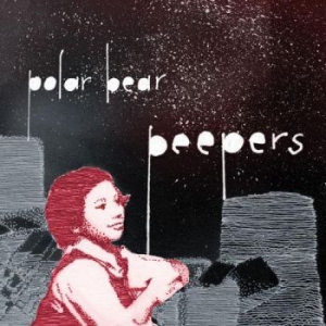 Polar Bear - Peepers (Inkl.Cd) in the group VINYL / Pop at Bengans Skivbutik AB (485353)