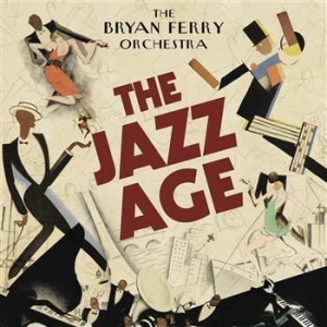 Bryan Ferry Orchestra The - The Jazz Age in the group Minishops / Bryan Ferry at Bengans Skivbutik AB (486073)