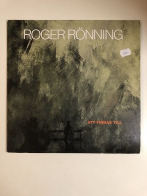 Roger Rönning - Att finnas till in the group OUR PICKS /  at Bengans Skivbutik AB (486547)