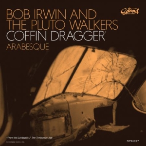 Irwin Bob & The Pluto Walkers - Coffin Dragger/Arabesque in the group OUR PICKS / Classic labels / Sundazed / Sundazed Vinyl at Bengans Skivbutik AB (488003)