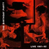 The Birthday Party - Live 1981-82 in the group VINYL / Bestsellers at Bengans Skivbutik AB (494839)