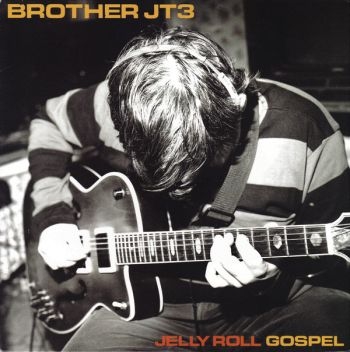 Brother Jt3 - Jelly Roll Gospel in the group VINYL / Bestsellers at Bengans Skivbutik AB (496353)