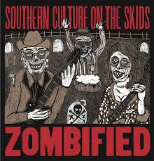 Southern Culture On The Skids - Zombified (Extended Reissue) in the group OUR PICKS / Blowout / Blowout-LP at Bengans Skivbutik AB (499249)