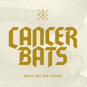 Cancer Bats - Dead Set On Living in the group OUR PICKS / Stocksale / CD Sale / CD POP at Bengans Skivbutik AB (500059)