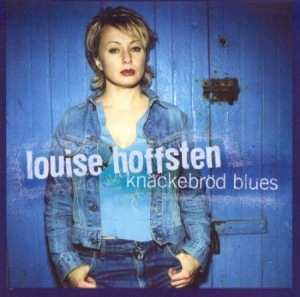 Louise Hoffsten - Knäckebröd Blues in the group CD / Rock at Bengans Skivbutik AB (501314)