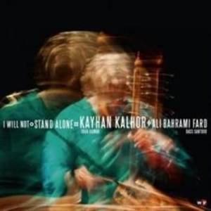 Kayhan Kalhor - I Will Not Stand Alone in the group CD / World Music at Bengans Skivbutik AB (501393)