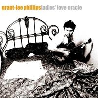 Phillips Grant-Lee - Ladies' Love Oracle in the group OUR PICKS / Classic labels / YepRoc / CD at Bengans Skivbutik AB (501794)