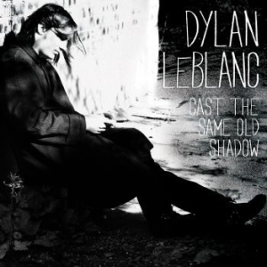 Dylan Leblanc - Cast The Same Old Shadow in the group CD at Bengans Skivbutik AB (503496)