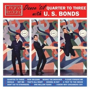 Bonds Gary U.s. - Dance 'til Quarter To Three in the group CD / Pop at Bengans Skivbutik AB (503535)