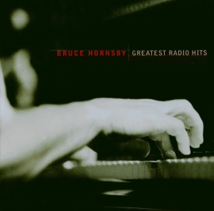 Hornsby Bruce - Greatest Radio Hits in the group CD / Pop-Rock,Övrigt at Bengans Skivbutik AB (503845)