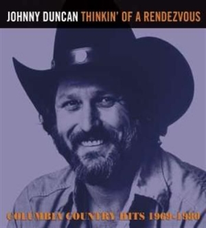 Duncan Johnny - Thinkin' Of A Rendezvous:  1969-198 in the group CD / Country at Bengans Skivbutik AB (505835)