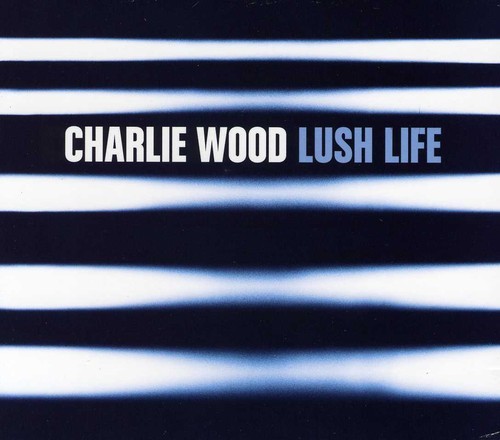 Wood Charlie - Lush Life in the group CD / Jazz/Blues at Bengans Skivbutik AB (507136)