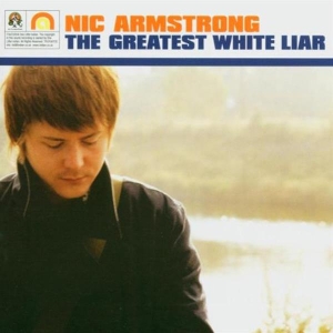 Armstrong Nic - Greatest White Liar in the group CD / Pop-Rock,Övrigt at Bengans Skivbutik AB (508709)