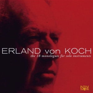 Koch Erland Von - The 18 Monologues For Solo Instrume in the group CD / Klassiskt at Bengans Skivbutik AB (509202)