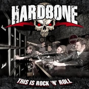 Hardbone - This Is Rock N Roll in the group CD / Hårdrock,Pop-Rock at Bengans Skivbutik AB (510155)
