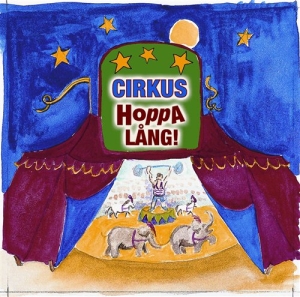 Diverse Artister - Cirkus Hoppalång in the group CD / Barnmusik at Bengans Skivbutik AB (512049)