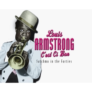 Armstrong Louis - C'est Ce Bon:Satchmo In The Forties in the group Minishops / Louis Armstrong at Bengans Skivbutik AB (513078)