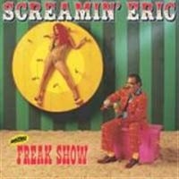 Screamin Eric - Freak Show in the group CD / Svensk Folkmusik,Övrigt at Bengans Skivbutik AB (513102)