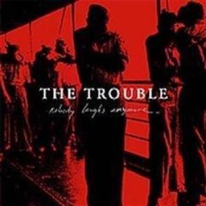 Trouble - Nobody Laughs Anymore in the group CD / Pop-Rock at Bengans Skivbutik AB (513207)