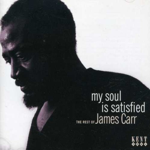 James Carr - My Soul Is Satisfied: The Best Of T in the group OTHER / Övrigt / at Bengans Skivbutik AB (514142)