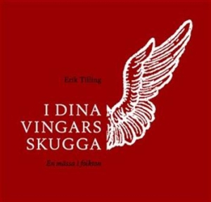 Tilling Erik - I Dina Vingars Skugga-En Mässa I Fo in the group CD / Övrigt at Bengans Skivbutik AB (515154)