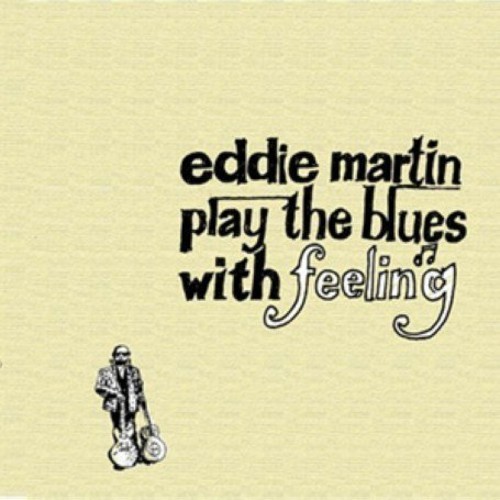Eddie Martin - Play The Blues With Feeling in the group CD / Jazz/Blues at Bengans Skivbutik AB (518064)