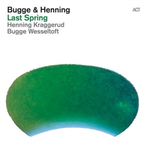 Wesseltoft Bugge / Kraggerud Hennin - Last Spring i gruppen ÖVRIGT / cdonuppdat / CDON Jazz klassiskt NX hos Bengans Skivbutik AB (520280)