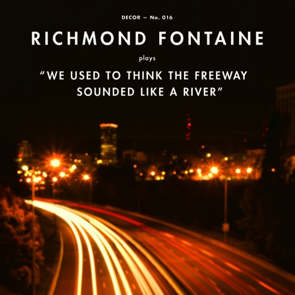 Richmond Fontaine - We Used To Think The Freeway Sounde in the group CD / Övrigt at Bengans Skivbutik AB (520720)