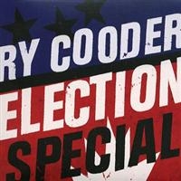 RY COODER - ELECTION SPECIAL in the group Minishops / Ry Cooder at Bengans Skivbutik AB (521289)