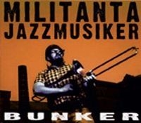 Militanta Jazzmusiker - Bunker in the group OTHER /  / CDON Jazz klassiskt NX at Bengans Skivbutik AB (521448)
