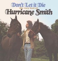 Hurricane Smith - Don't Let It Die - Very Best Of in the group CD / Pop-Rock at Bengans Skivbutik AB (521533)