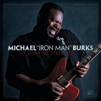 Burks Michael - Show Of Strength in the group CD / Blues,Jazz at Bengans Skivbutik AB (522437)
