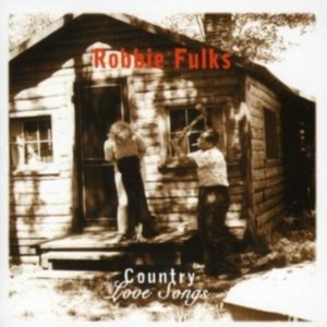 Fulks Robbie - Country Love Songs in the group CD / Country at Bengans Skivbutik AB (523237)