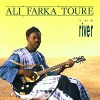 ALI FARKA TOURÉ - THE RIVER in the group CD / Elektroniskt,World Music at Bengans Skivbutik AB (525397)