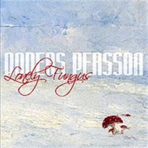 Persson Anders - Lonely Fungus in the group CD / Jazz/Blues at Bengans Skivbutik AB (526737)