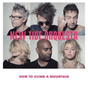 New Tide Orquesta - How To Climb A Mountain in the group OTHER / CRM - Svensk jazz både lp och cd at Bengans Skivbutik AB (527960)
