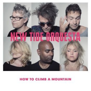 New Tide Orquesta - How To Climb A Mountain in the group CD / Elektroniskt at Bengans Skivbutik AB (527960)