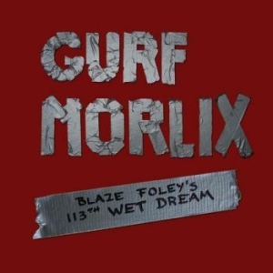 Morlix Gurf - Blaze Foley's 113Th Wet Dream in the group OUR PICKS / Stocksale / CD Sale / CD Country - OLD 2 at Bengans Skivbutik AB (528925)