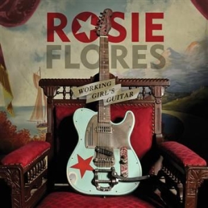 Flores Rosie - Working Girl's Guitar in the group CD / Country at Bengans Skivbutik AB (529155)
