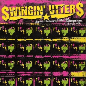 Swingin' Utters - Dead Flowers, Bottles, Bluegrass An in the group CD / Pop-Rock at Bengans Skivbutik AB (529289)