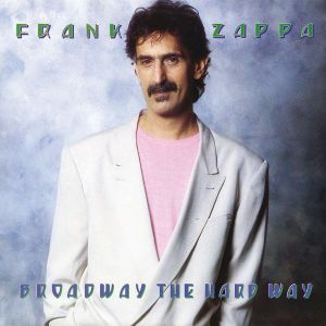Frank Zappa - Broadway The Hard Way in the group Minishops / Frank Zappa at Bengans Skivbutik AB (530224)