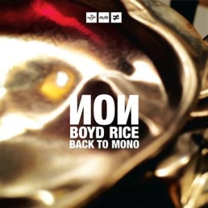 Non / Boyd Rice - Back To Mono in the group CD / Pop-Rock at Bengans Skivbutik AB (530524)