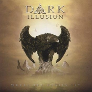 Dark Illusion - Where The Eagles Fly in the group OUR PICKS / Stocksale / CD Sale / CD Metal at Bengans Skivbutik AB (531745)