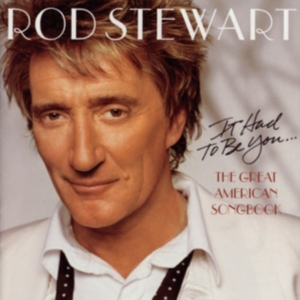 Stewart Rod - It Had To Be You... The Great American Song Book in the group CD / Pop-Rock,Övrigt at Bengans Skivbutik AB (532157)
