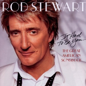 Stewart Rod - It Had To Be You... The Great American Song Book in the group CD / Pop-Rock,Övrigt at Bengans Skivbutik AB (532157)